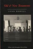 Old And New Testaments di Lynn Powell edito da University Of Wisconsin Press