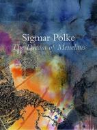 Sigmar Polke: The Dream of Menelaus di Charles Wylie, Anne Bromberg, Sigmar Polke edito da Yale University Press