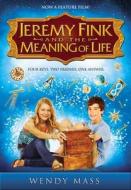 Jeremy Fink and the Meaning of Life di Wendy Mass edito da Little, Brown Books for Young Readers