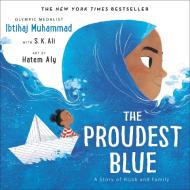 The Proudest Blue: A Story of Hijab and Family di Ibtihaj Muhammad edito da LITTLE BROWN & CO