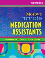 Workbook for Mosby's Textbook for Medication Assistants di Sheila A. Sorrentino, Diann Muzyka edito da ELSEVIER HEALTH SCIENCE