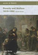Access to History: Poverty and Welfare 1815-1950: Second edition di Peter Murray edito da Hodder Education