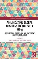 Adjudicating Global Business In And With India di Leila Choukroune, Rahul Donde edito da Taylor & Francis Ltd
