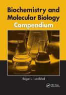 Biochemistry and Molecular Biology Compendium di Roger L. (Lundblad Biotechnology Lundblad edito da Taylor & Francis Ltd