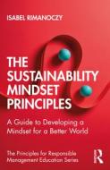 The Sustainability Mindset Principles di Isabel Rimanoczy edito da Taylor & Francis Ltd