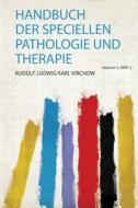 Handbuch Der Speciellen Pathologie und Therapie edito da HardPress Publishing