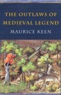 The Outlaws of Medieval Legend di Maurice Keen edito da Routledge