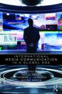 International Media Communication in a Global Age di Guy Golan edito da Taylor & Francis Ltd