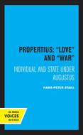 Propertius: Love And War di Hans-Peter Stahl edito da University Of California Press