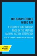 The Dusky-Footed Wood Rat di Jean M. Linsdale, Lloyd P. Tevis edito da University Of California Press