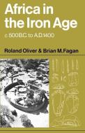 Africa in the Iron Age di Roland Oliver, Brian M. Fagan edito da Cambridge University Press