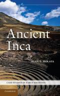 Ancient Inca di Alan L. Kolata edito da Cambridge University Press