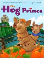 The Hog Prince di Sudipta Bardhan-Quallen edito da Dutton Children's Books