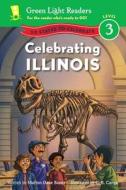 Celebrating Illinois: 50 States to Celebrate di Marion Dane Bauer edito da HOUGHTON MIFFLIN