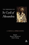 Theology of St. Cyril of Alexandria: A Critical Appreciation edito da CONTINNUUM 3PL