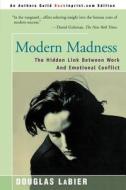 Modern Madness di Douglas LaBier edito da Backinprint.com
