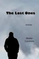 The Lost Ones di Walter Cummins edito da del Sol Press