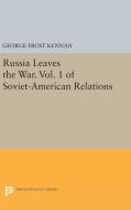 Russia Leaves the War. Vol. 1 of Soviet-American Relations di George Frost Kennan edito da Princeton University Press