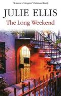 Long Weekend di Julie Ellis edito da Severn House Large Print