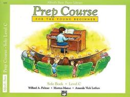 Alfred's Basic Piano Prep Course Solo Book, Bk C di Willard Palmer, Morton Manus, Amanda Lethco edito da ALFRED PUBN