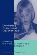 Combating Educational Disadvantage di Dr Theo Cox edito da Routledge