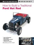 How to Build a Traditional Ford Hot Rod di Mike Bishop edito da Motorbooks International