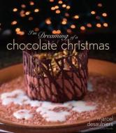 I'm Dreaming of a Chocolate Christmas di Marcel Desaulniers edito da Houghton Mifflin Harcourt (HMH)