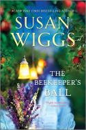The Beekeeper's Ball di Susan Wiggs edito da MIRA