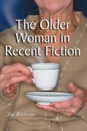 Brennan, Z:  The Older Woman in Recent Fiction di Zoe Brennan edito da McFarland