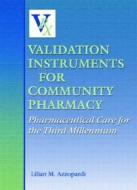 Validation Instruments for Community Pharmacy: Pharmaceutical Care for the Third Millennium di Lilian M. Aszzopardi edito da Informa Medical