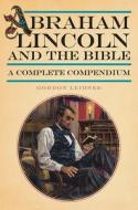 Abraham Lincoln And The Bible di Gordon Leidner edito da Southern Illinois University Press