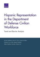 Hispanic Representation in the Department of Defense Civilian Workforce di Miriam Matthews, Bruce R Orvis, David Schulker, Kimberly Curry Hall, Abigail Haddad, Stefan Matthew Zavislan, Nelso Lim edito da RAND