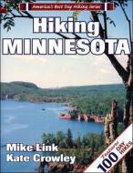 Hiking Minnesota di Mike Link, Michael Link, Kathleen Crowley edito da Human Kinetics Publishers