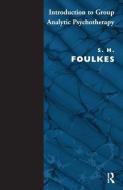 Introduction to Group-Analytic Psychotherapy di S. H. Foulkes edito da Routledge