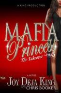 Mafia Princess, Part 5: The Takeover di Joy Deja King, Chris Booker edito da King Productions