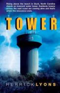 The Tower: The Innocent Towers Aren't What You Can Imagine. and They're Not Innocent Either. di Herrick Lyons edito da Sparkman