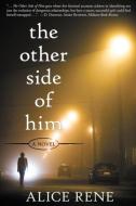 The Other Side of Him di Alice Rene edito da California Country Press