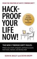 Hack-Proof Your Life Now! di Sean M Bailey, Kropp Devin edito da Horsesmouth LLC
