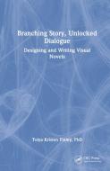Branching Story, Unlocked Dialogue di Toiya Kristen Finley edito da Taylor & Francis Ltd