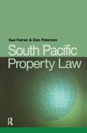 South Pacific Property Law di Sue Farran, Donald Paterson edito da ROUTLEDGE CAVENDISH