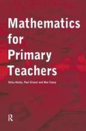 Mathematics For Primary Teachers edito da Taylor & Francis Ltd