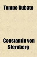 Tempo Rubato di Constanti Sternberg edito da General Books