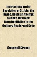 Instructions On The Revelation Of St. Jo di Cresswell Strange edito da General Books