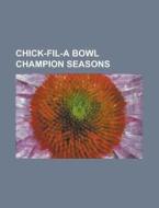 Chick-fil-a Bowl Champion Seasons; 2006 di Books Llc edito da Books LLC, Wiki Series
