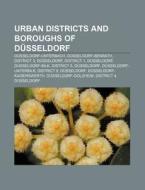 Urban Districts And Boroughs Of D Sseldo di Books Llc edito da Books LLC, Wiki Series