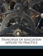 Principles Of Education Applied To Pract di Wallace Franklin Jones edito da Nabu Press