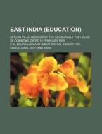 East India (Education); Return to an Address of the Honourable the House of Commons, Dated 10 February 1859 di E. D. Bourdillon edito da Rarebooksclub.com