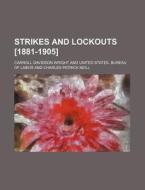 Strikes and Lockouts [1881-1905] di Carroll Davidson Wright edito da Rarebooksclub.com