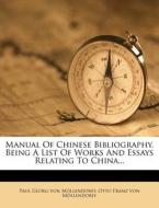 Manual Of Chinese Bibliography, Being A List Of Works And Essays Relating To China... edito da Nabu Press