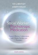 The Social Worker and Psychotropic Medication di Kia J. Bentley, Joseph Walsh edito da Cengage Learning, Inc
